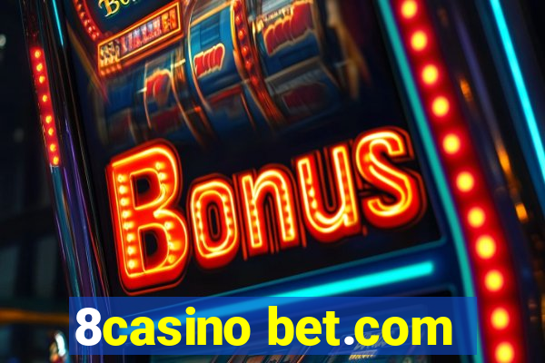 8casino bet.com